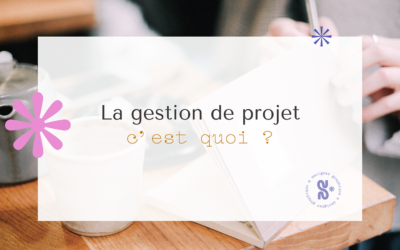La gestion de projet, c’est quoi ?